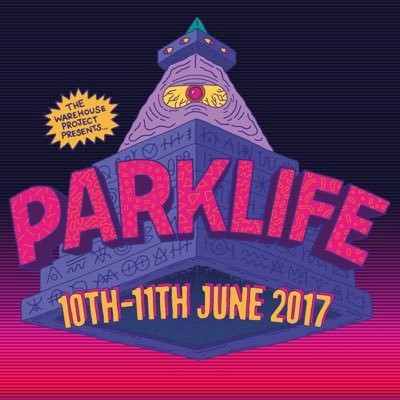 Parklife 10th - 11th June 2017