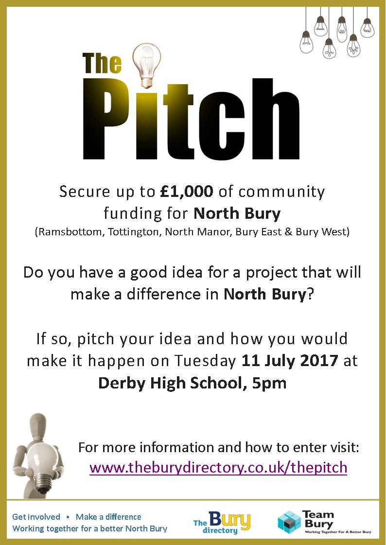 The Pitch. Secure up to £1000 of community funding for North Bury. Go to www.theburydirectory.co.uk/thepitch for more information.